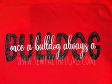 Load image into Gallery viewer, Once a Bulldog Always a Bulldog