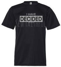 Load image into Gallery viewer, I have Decided