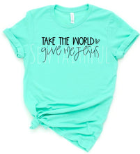 Load image into Gallery viewer, Take the World; Give me Jesus