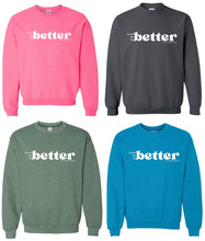 Load image into Gallery viewer, Southern &amp; Healthy BETTER Sweatshirt
