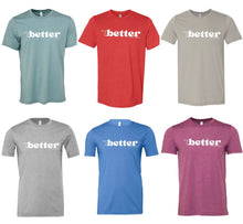 Load image into Gallery viewer, Southern &amp; Healthy BETTER tee
