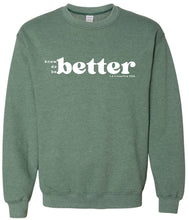 Load image into Gallery viewer, Southern &amp; Healthy BETTER Sweatshirt
