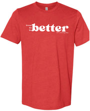 Load image into Gallery viewer, Southern &amp; Healthy BETTER tee
