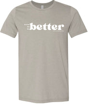 Load image into Gallery viewer, Southern &amp; Healthy BETTER tee
