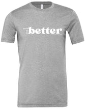 Load image into Gallery viewer, Southern &amp; Healthy BETTER tee
